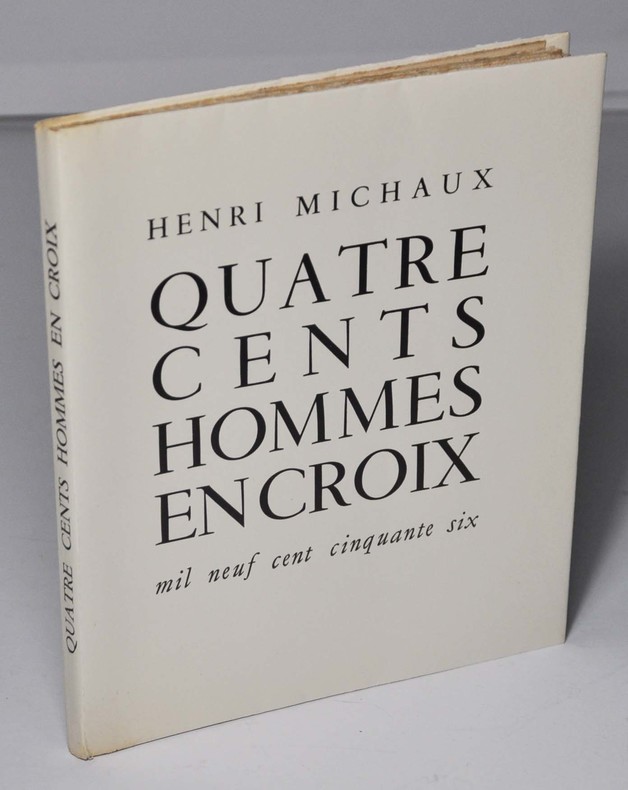 Henri Michaux, Quatre cents hommes en croix, édité par Pierre Bettencourt en 1956 à Saint-Maurice d