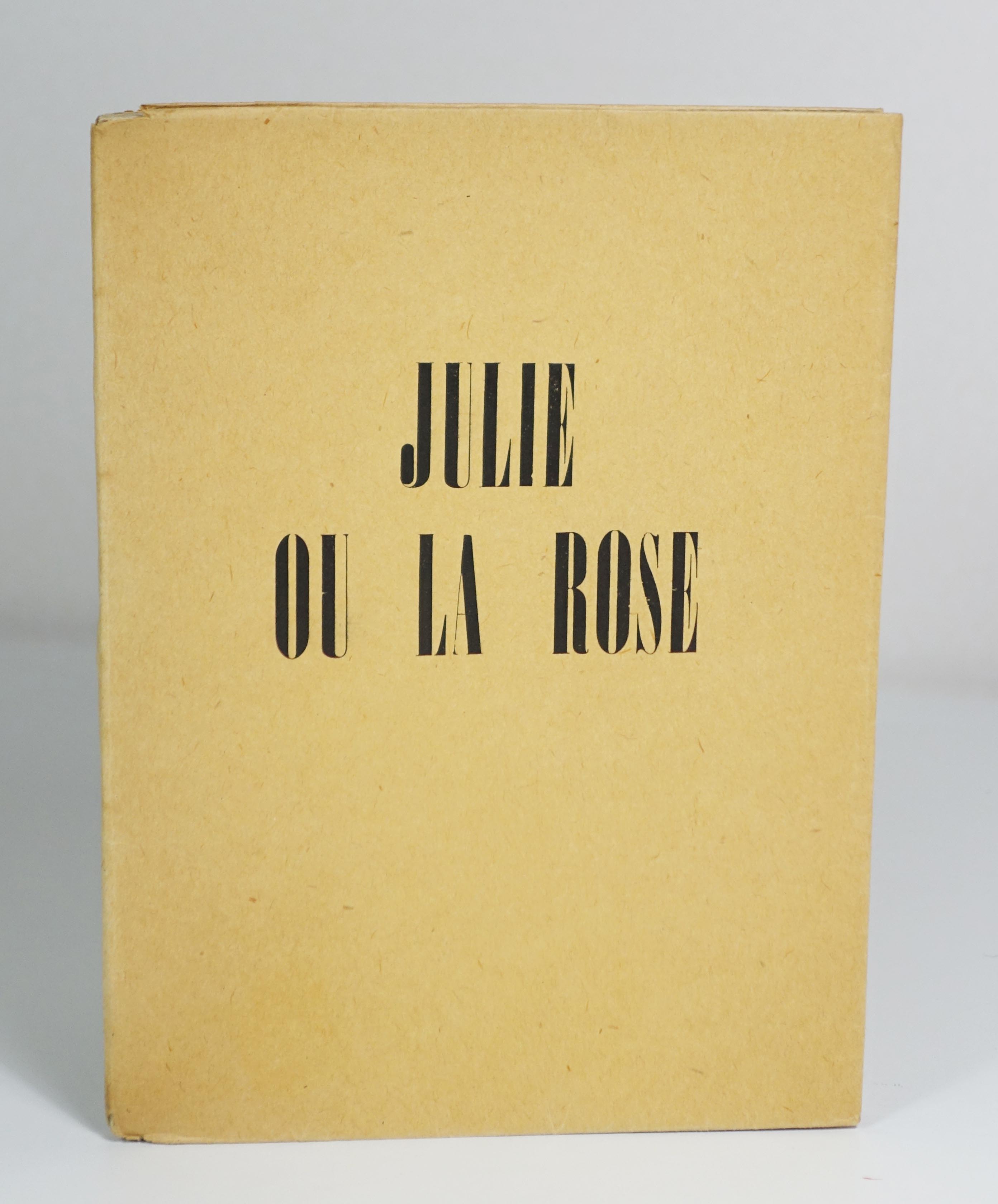 APOLLINAIRE Guillaume - PIA Pascal Julie ou la rose A Hambourg et se trouve à Paris, s.e. (René Bonnel), s.d. (1927). In-8 broché, couverture rempliée, dos muet, 31 p. Edition en partie originale limitée à 65 exemplaires. Celui-ci l