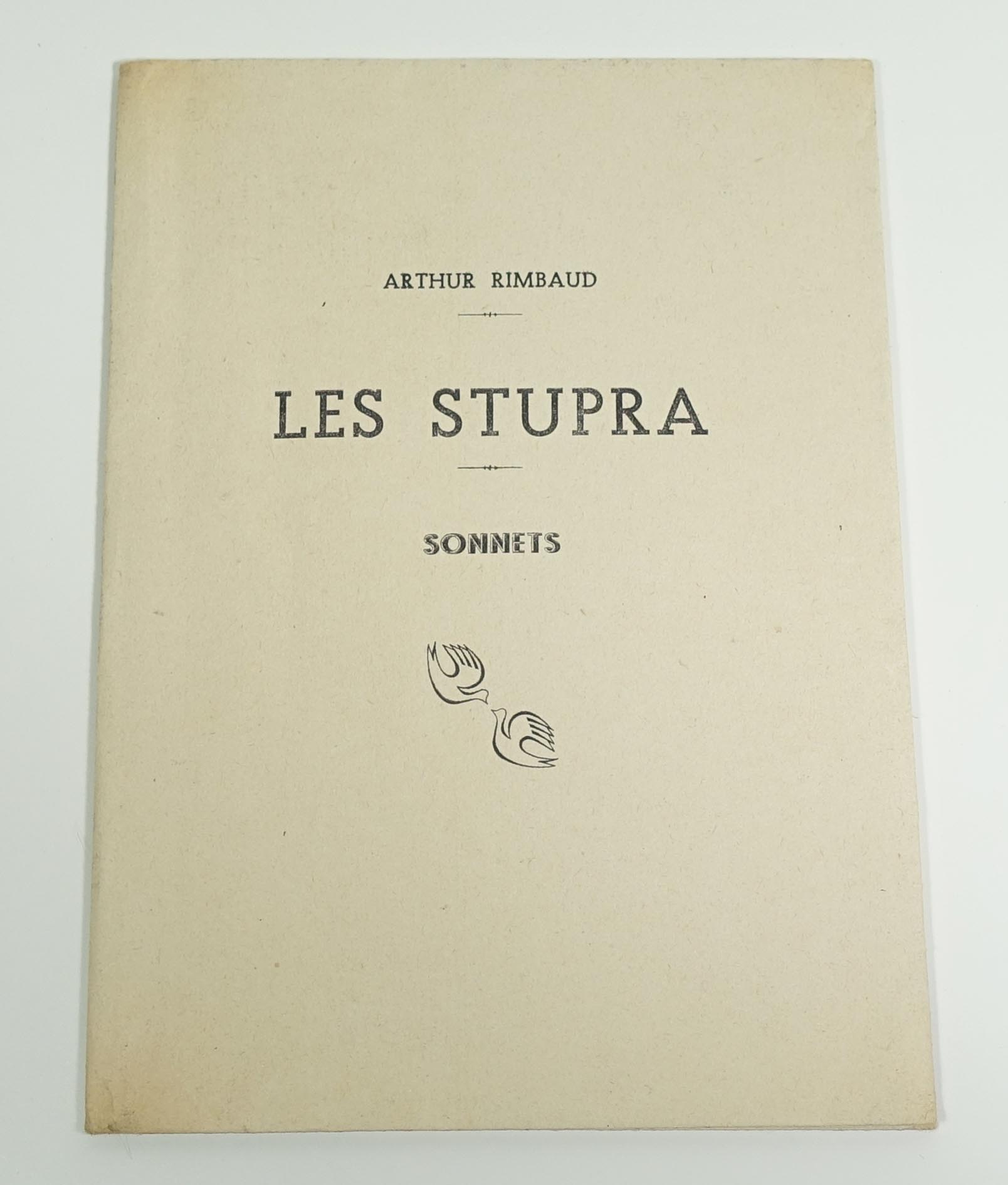 RIMBAUD Arthur Les stupra. Sonnets. Paris, Imprimerie particulière, 1900. Plaquette agrafée, couverture rempliée, 230 X 165 mm, non paginé (16 p.) L