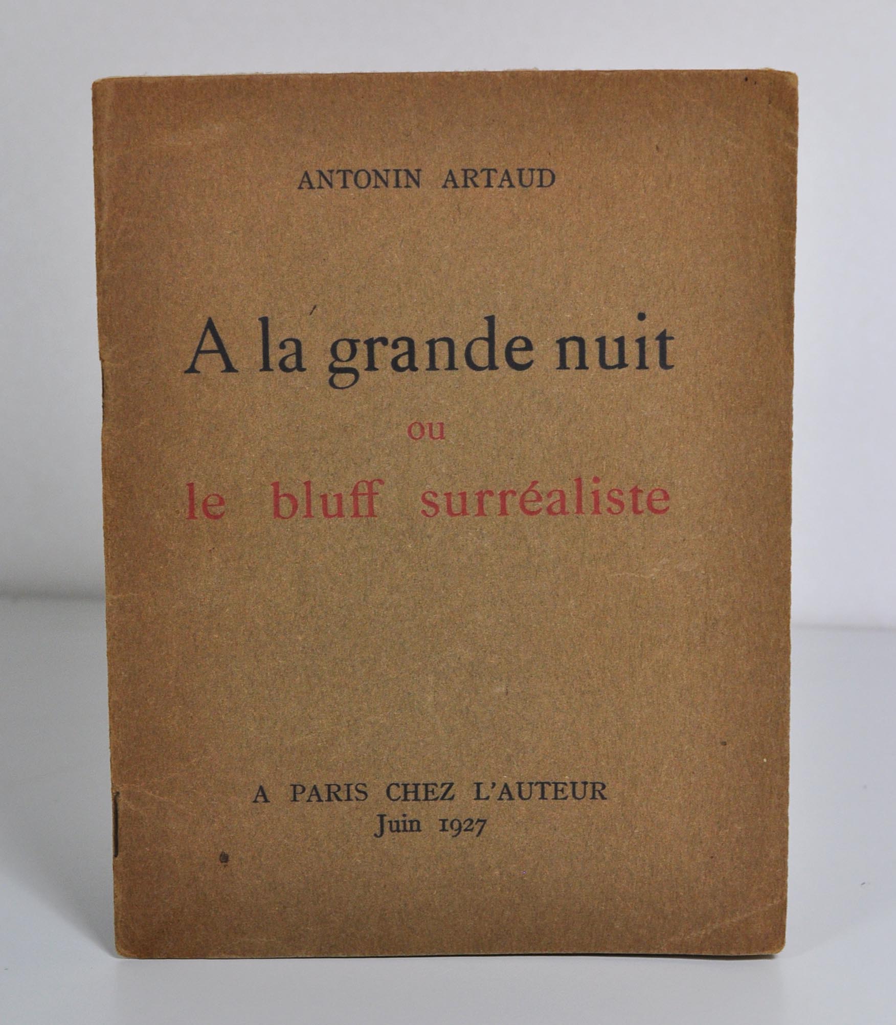 ARTAUD Antonin A la grande nuit, ou le bluff surréaliste A Paris, chez l