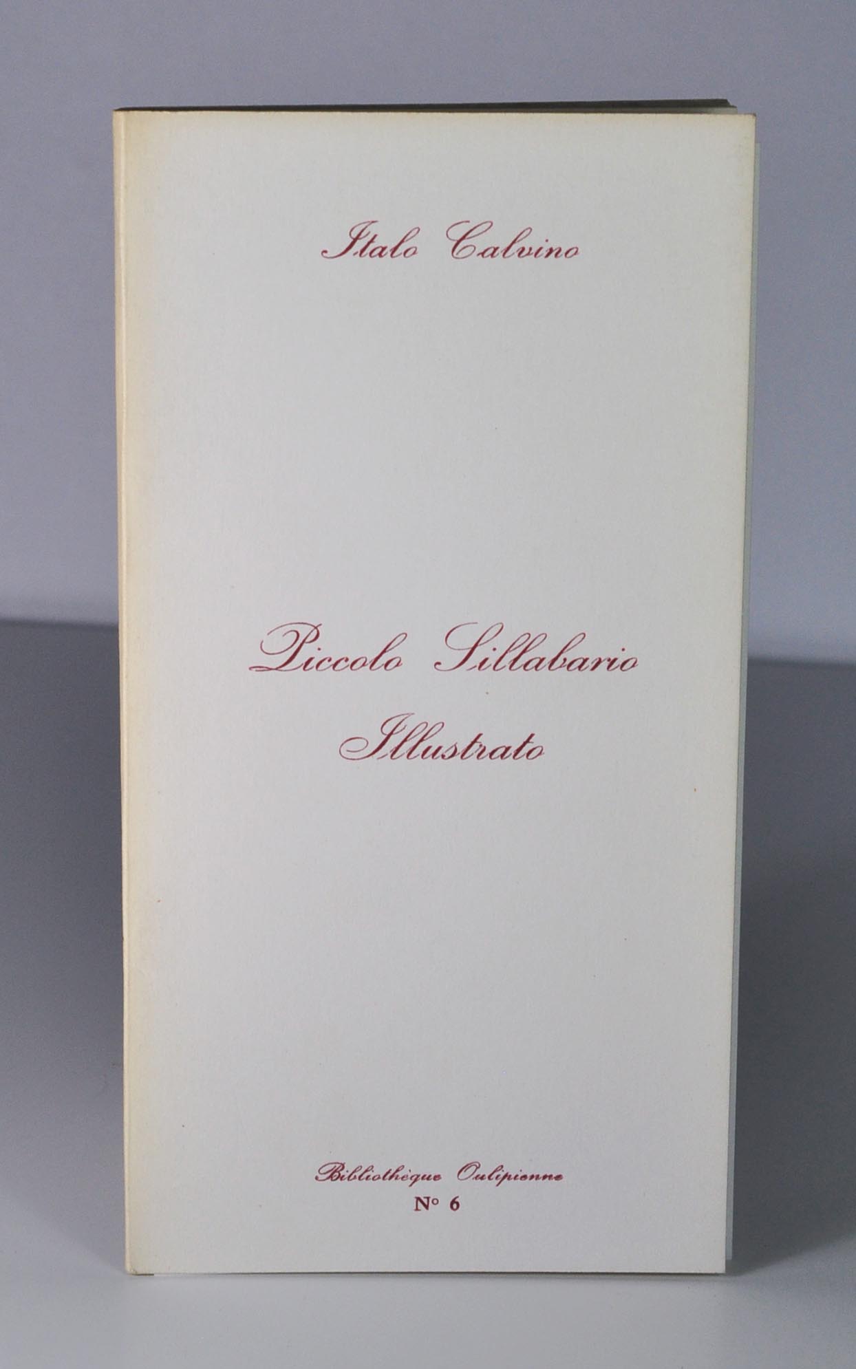 CALVINO Italo Piccolo Sillabario Illustrato Bibliothèque Oulipienne, n°6, s.d. (circa 1978) Plaquette brochée, 210 X 110 mm, 27 p. L