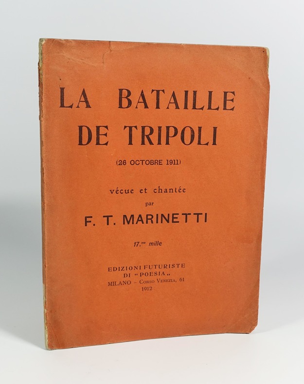 La bataille de Tripoli (26 octobre 1911) vécue et chantée par F.T. Marinetti Edizioni futuriste di "Poesia", Milano, 1912.