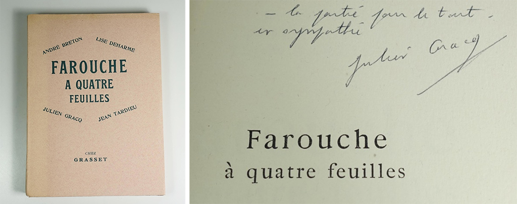 BRETON André - DEHARME Lise - GRACQ Julien - TARDIEU Jean Farouche à quatre feuilles Chez Grasset, 1954. In-8 broché, couverture rempliée, 140 p. Edition originale numérotée sur vélin de Lana. Envoi autographe signé de Julien Gracq.