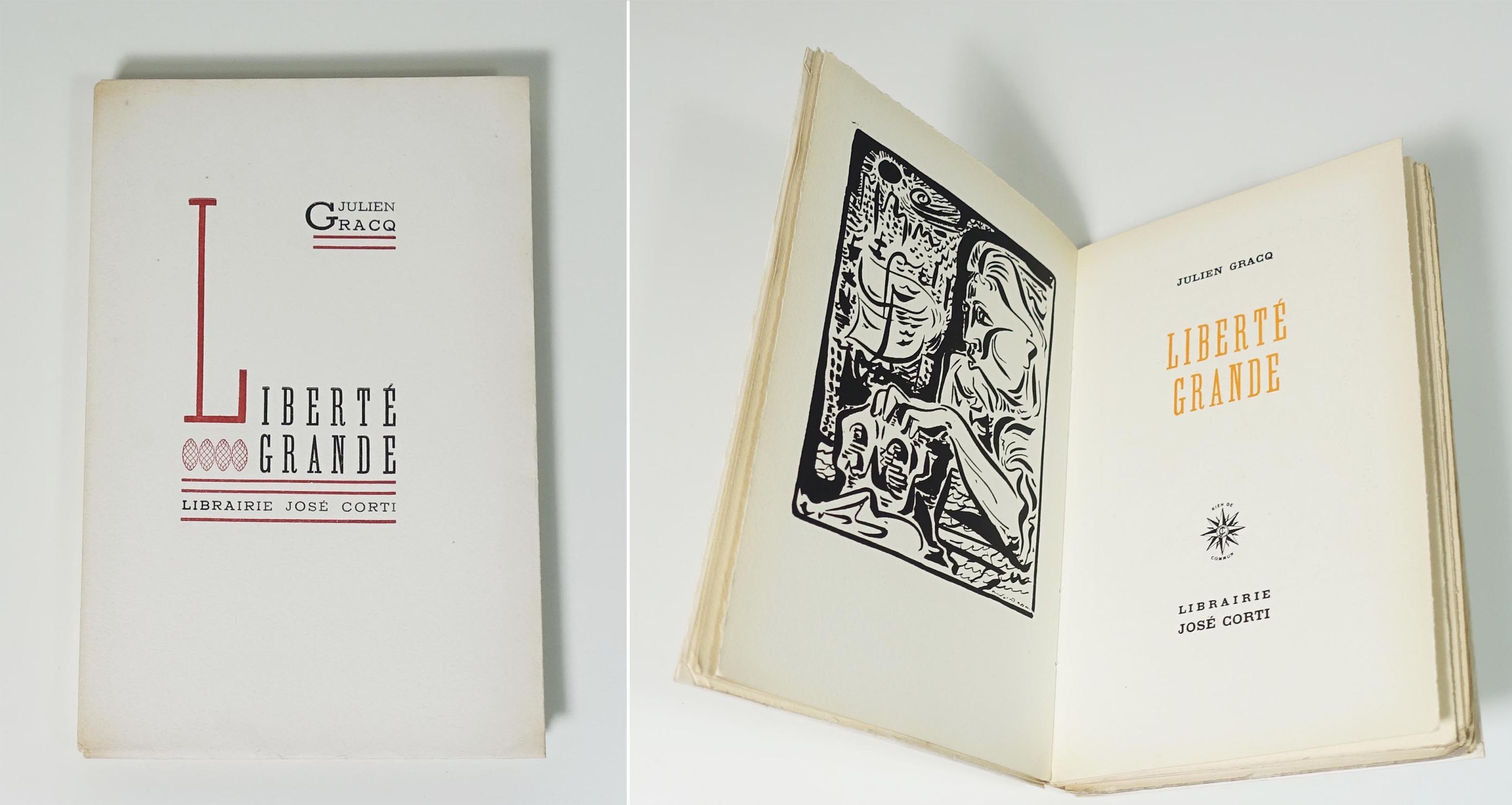 GRACQ Julien Liberté grande Librairie José Corti, 1946. In-8 broché, couverture rempliée, 118 p. Edition originale. L