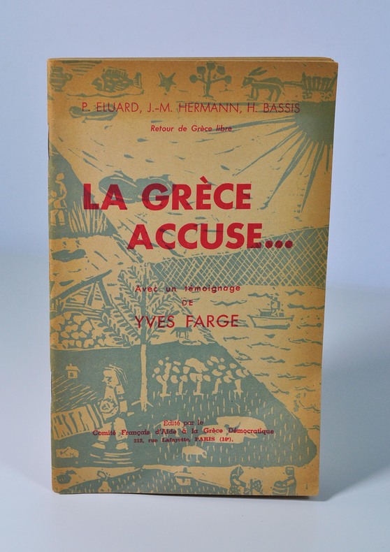 (Collectif) Y. Farge - P. Eluard - J.-M. Hermann - H. Bassis Retour de Grèce libre - La Grèce accuse... Avec un témoignage de Yves Farge Comité Français d
